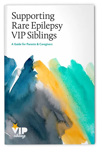 Supporting Rare Epilepsy VIP Siblings - A Guide for Parents & Caregivers